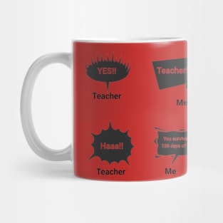 my teacher survived 100 days of me funny comic Mug